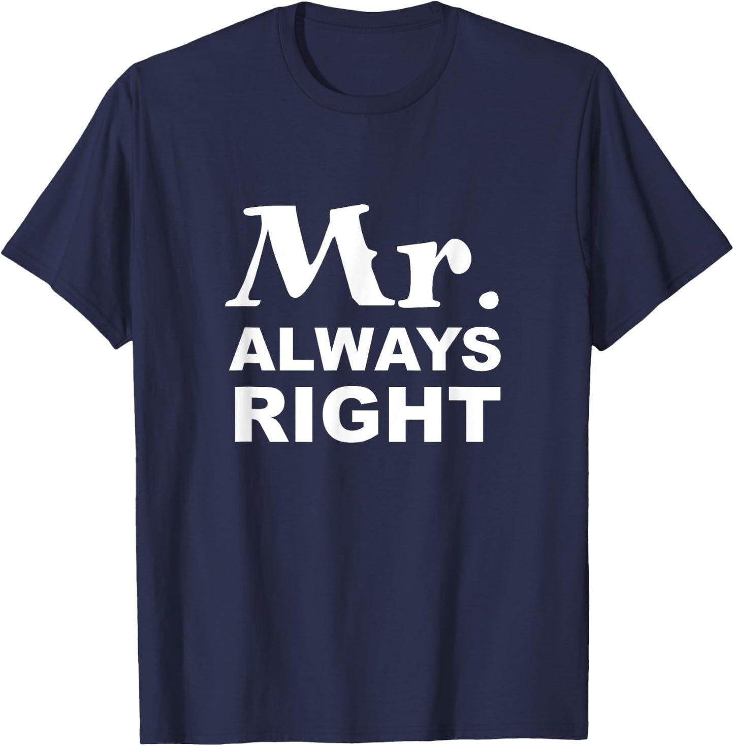 Mr. Always Right T-Shirt - T-Shirt | Navy
