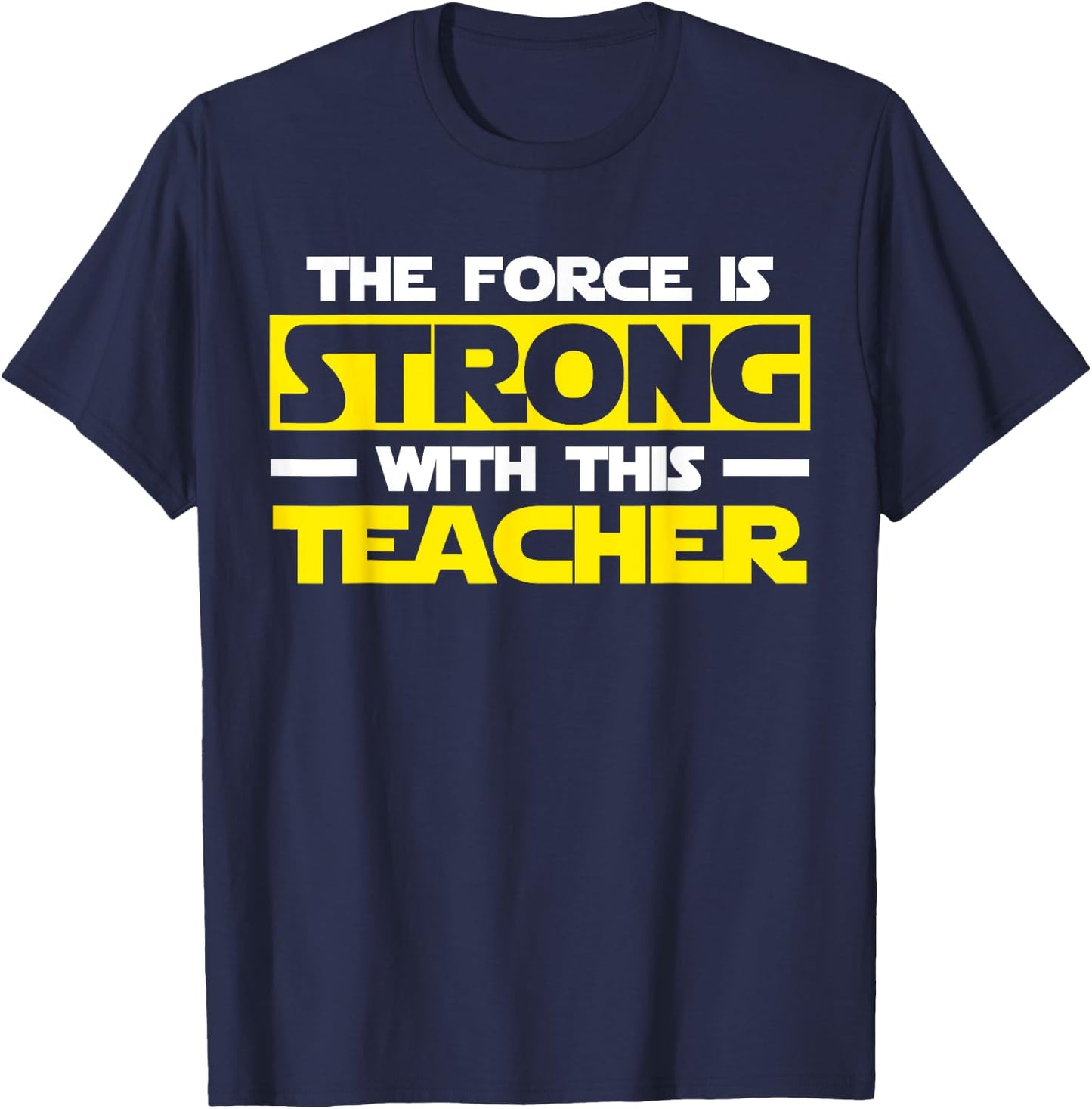 The Force Is Strong With This My Teacher T-Shirt - T-Shirt | Navy