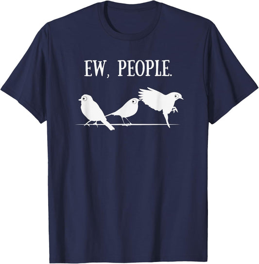 Birdwatcher Shirt | Introverted Birder Gifts Ew People T-Shirt - T-Shirt | Navy