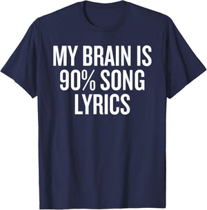My Brain is 90% Song Lyrics for Music Lovers Funny T-Shirt - T-Shirt | Navy