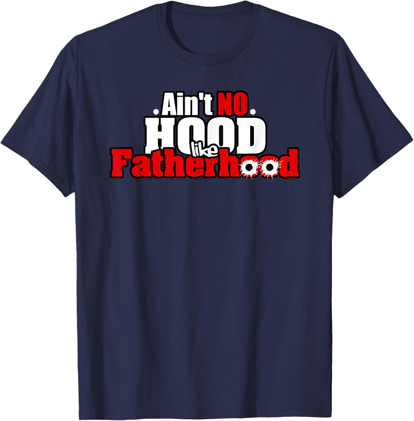 Ain't no hood like fatherhood funny dad gangsta T-Shirt - T-Shirt | Navy