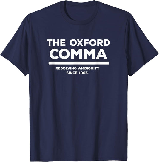 The Oxford Comma Funny Grammar Police Saying T Shirt Gift T-Shirt - T-Shirt | Navy
