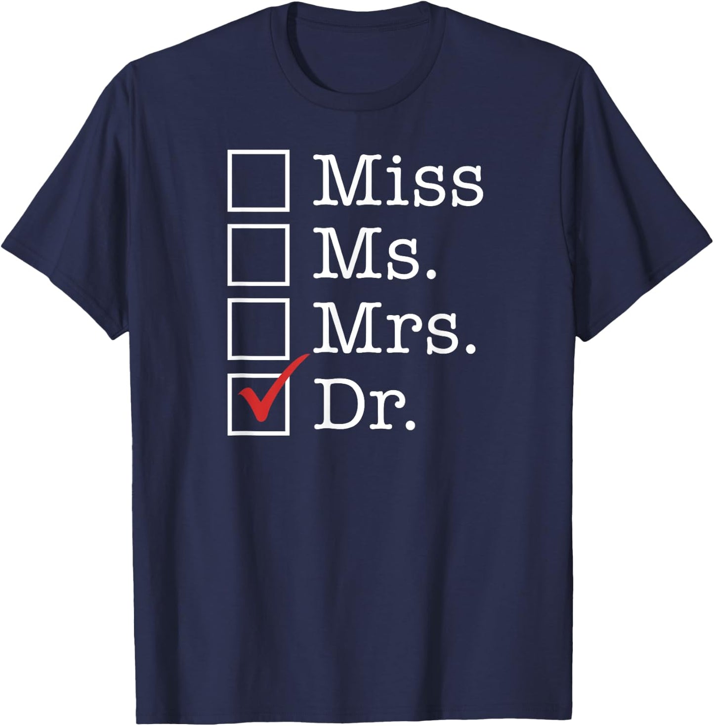 GRADUATE MEDICAL SCHOOL Degree Miss Ms Mrs Dr Doctor Meme T-Shirt - T-Shirt | Navy