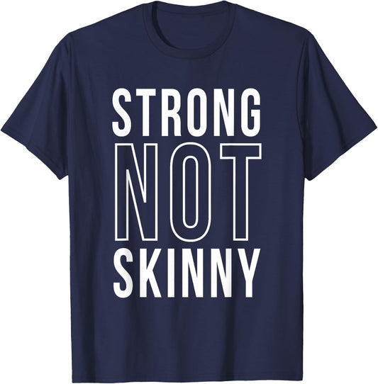 Strong Not Skinny Feminism Exercise Workout Strength Health T-Shirt - T-Shirt | Navy