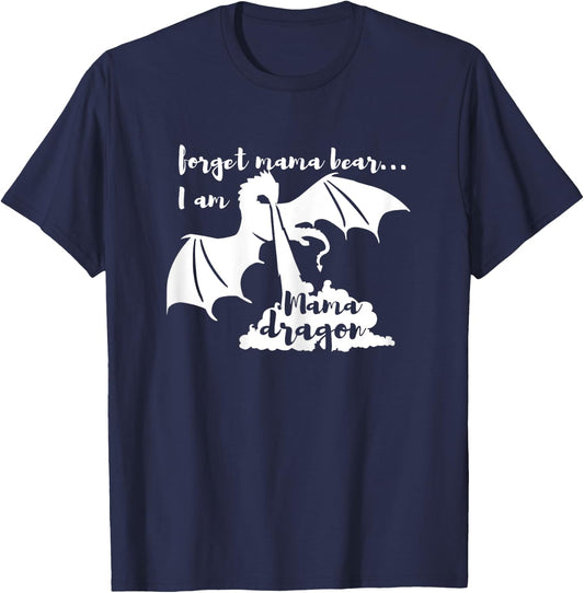 Mama Dragon- Forget Mama Bear T-Shirt - T-Shirt | Navy