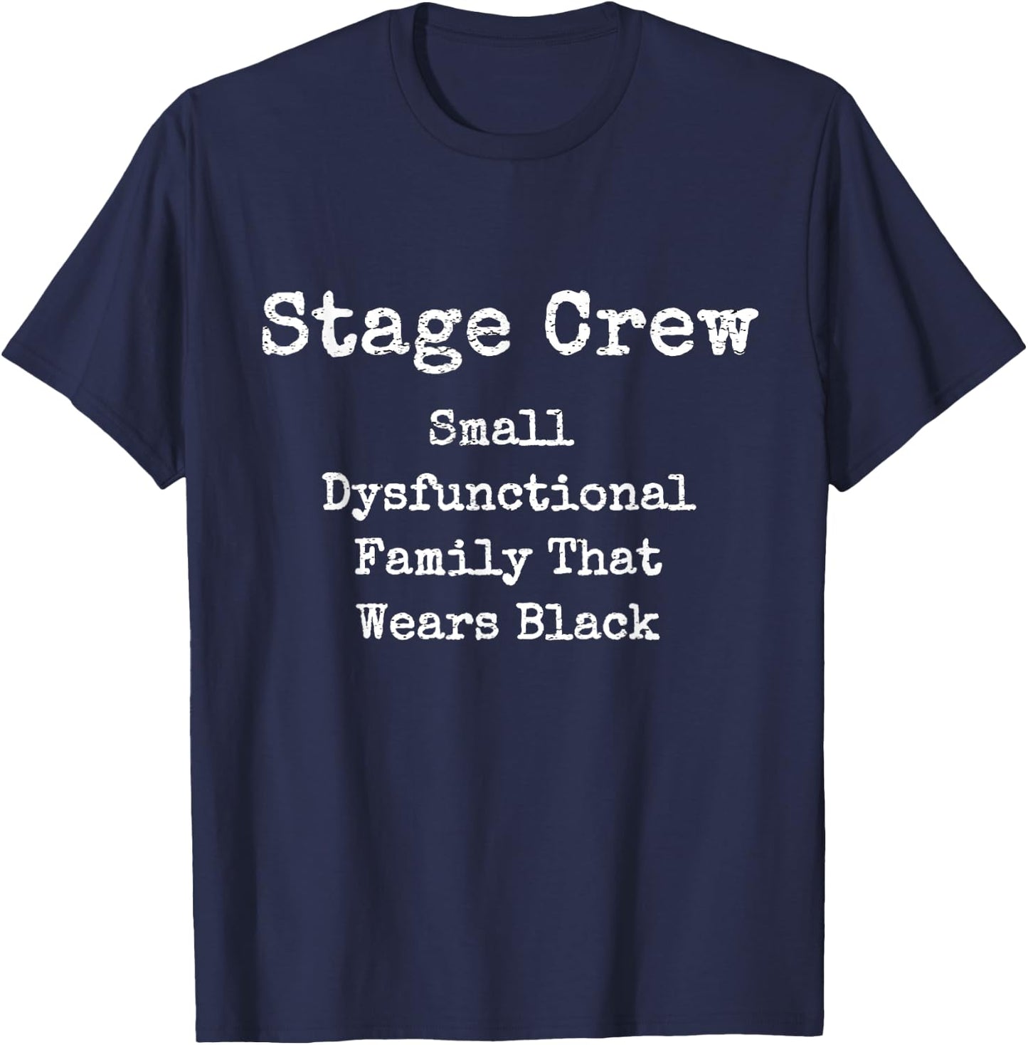 Funny Stage Crew Designs Theater Dance Opera Film Stagehand T-Shirt - T-Shirt | Navy