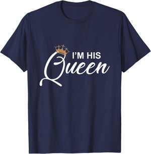 I'm His Queen T Shirt - Girlfriend & Boyfriend Gift T-Shirt - T-Shirt | Navy