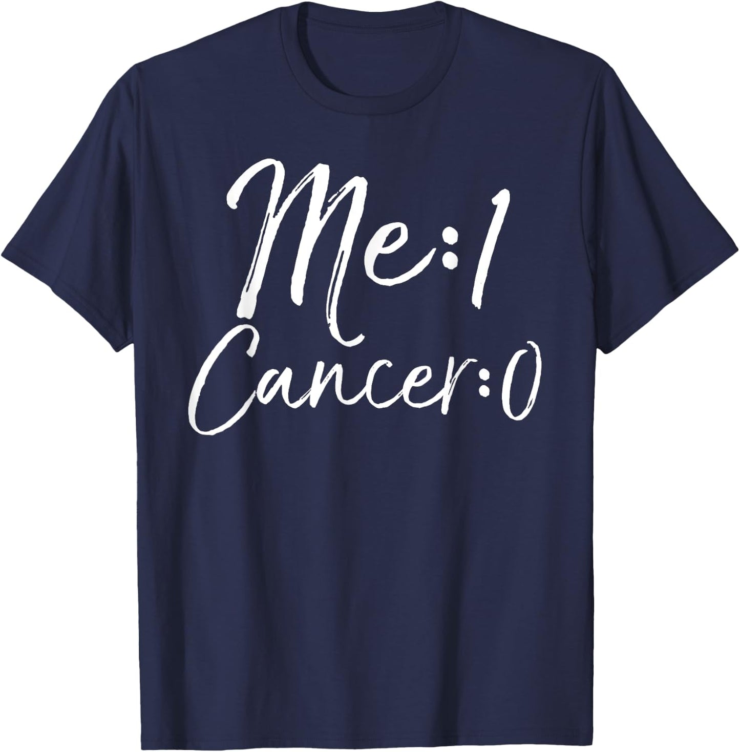 Me: 1 Cancer: 0 Shirt Cute Survivor Remission Gift T-Shirt - T-Shirt | Navy
