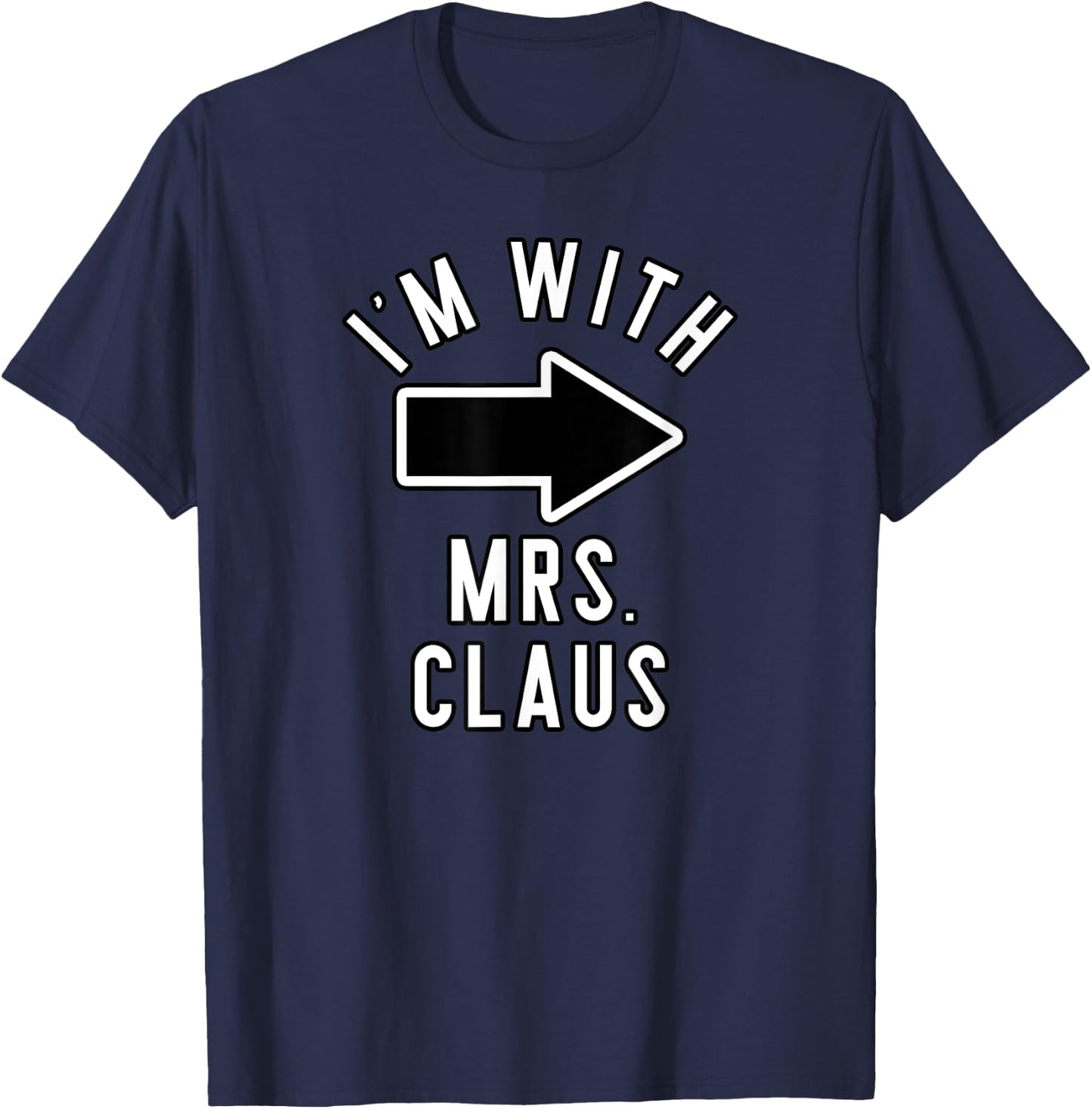 Couples Halloween Costume Shirts I'm With Mrs. Claus T-Shirt - T-Shirt | Navy