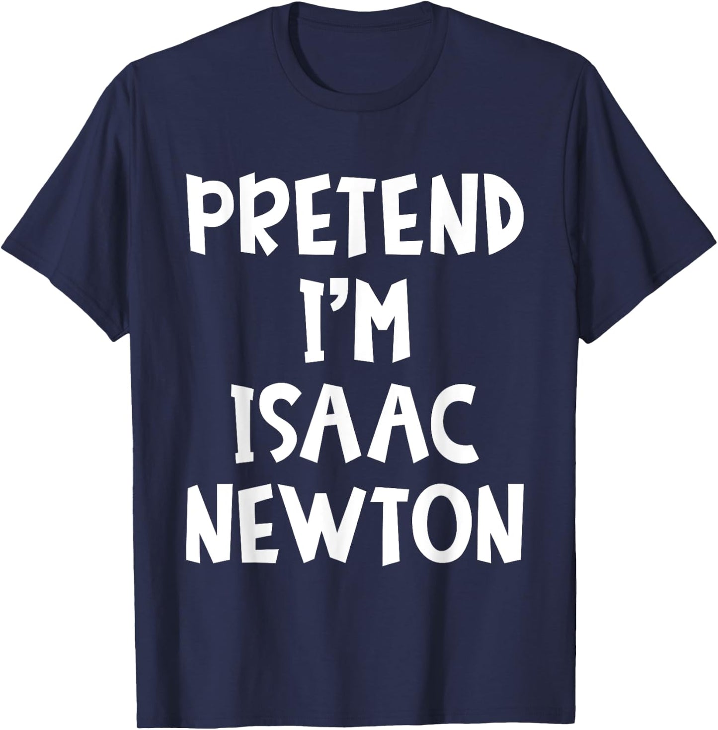 Pretend I'm Isaac Newton Matching Costume Lazy Halloween T-Shirt - T-Shirt | Navy