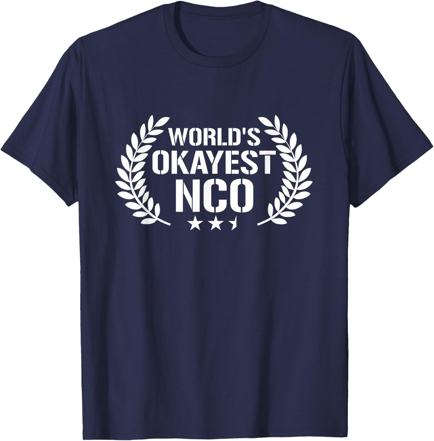 Funny Military Veteran Shirts World's Okayest NCO Gifts T-Shirt - T-Shirt | Navy
