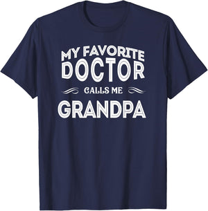 My Favorite Doctor Calls Me Grandpa Funny T-Shirt - T-Shirt | Navy