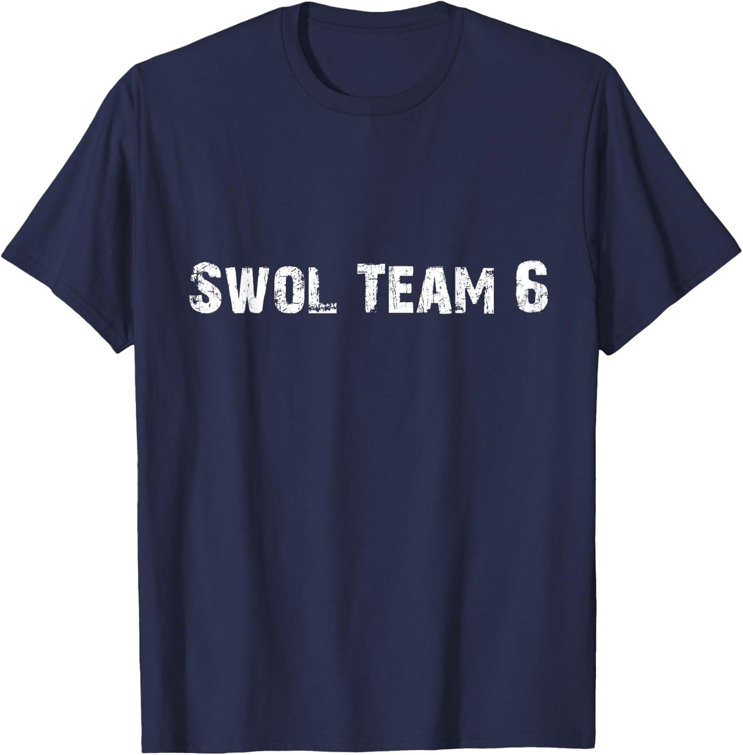 Swole Team 6 Swol Funny Gym Lifting Broscience Workout Gear T-Shirt - T-Shirt | Navy