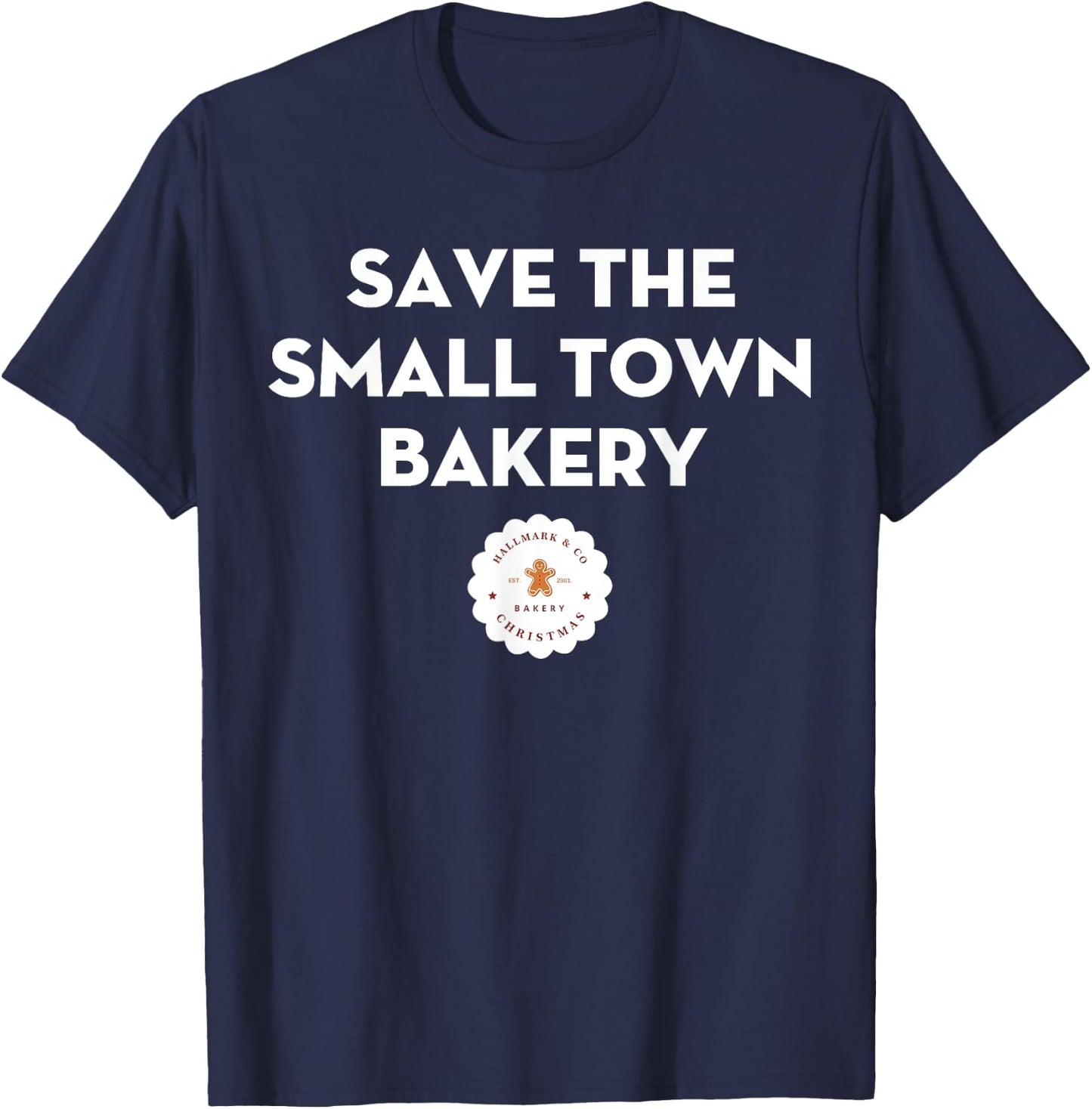 Save The Small Town Bakery Gingerbread Christmas Cookie T-Shirt - T-Shirt | Navy