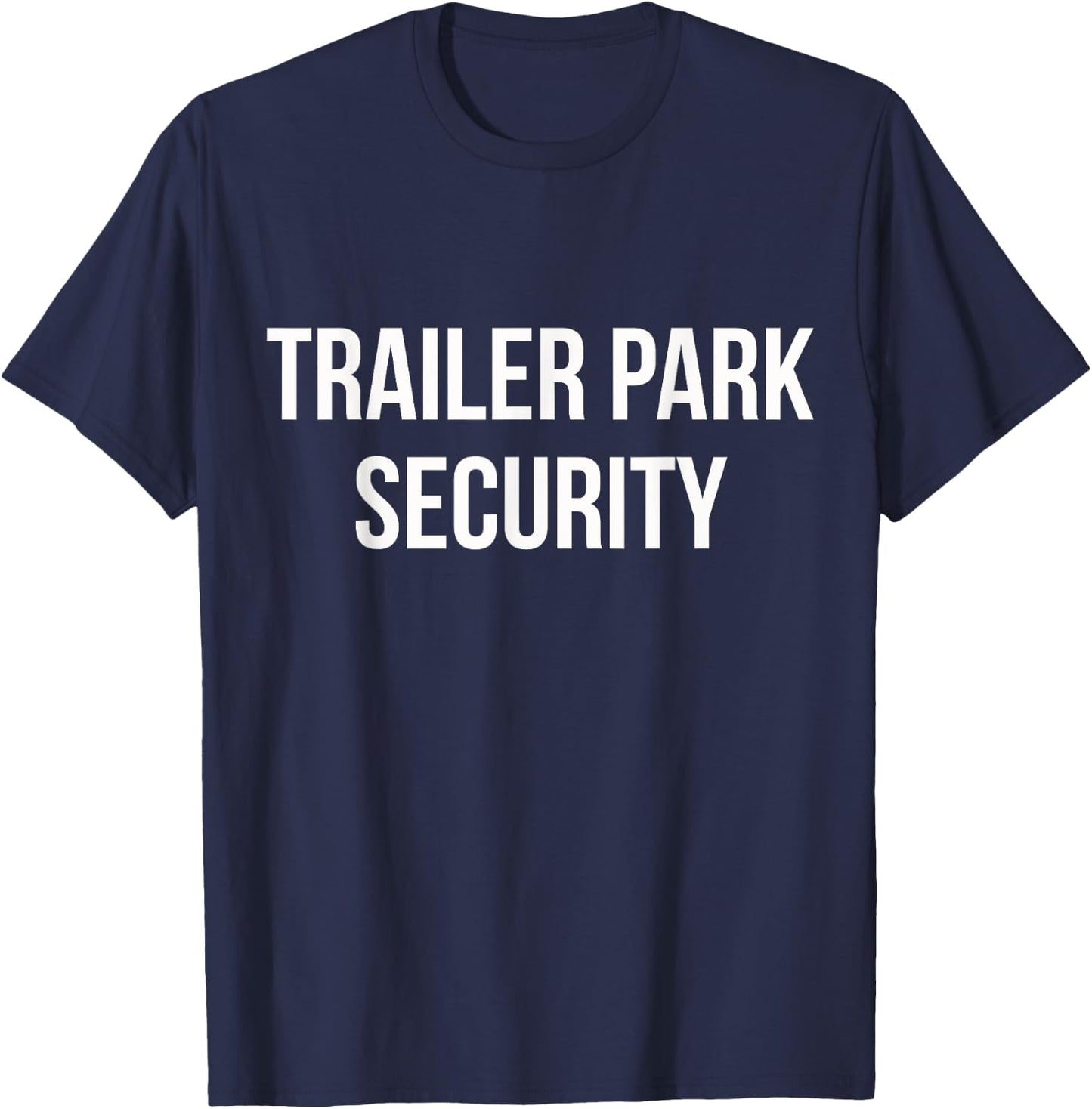 Trailer Park Security T-Shirt - T-Shirt | Navy