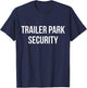 Trailer Park Security T-Shirt - T-Shirt | Navy
