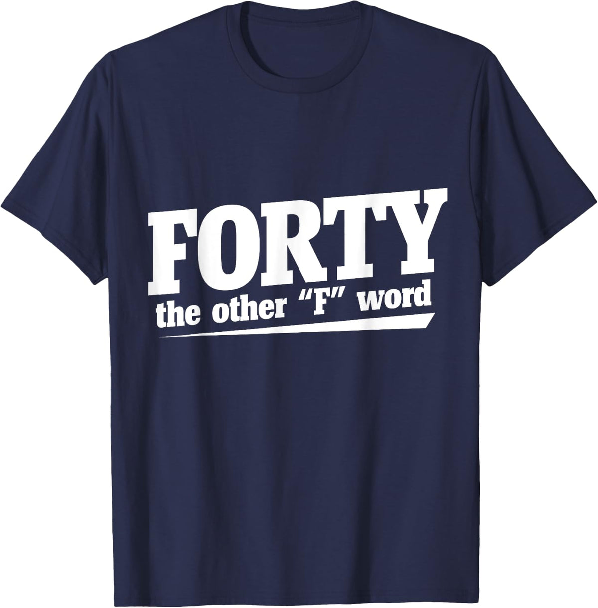 Forty the other F word shirt 40th birthday party T-Shirt - T-Shirt | Navy