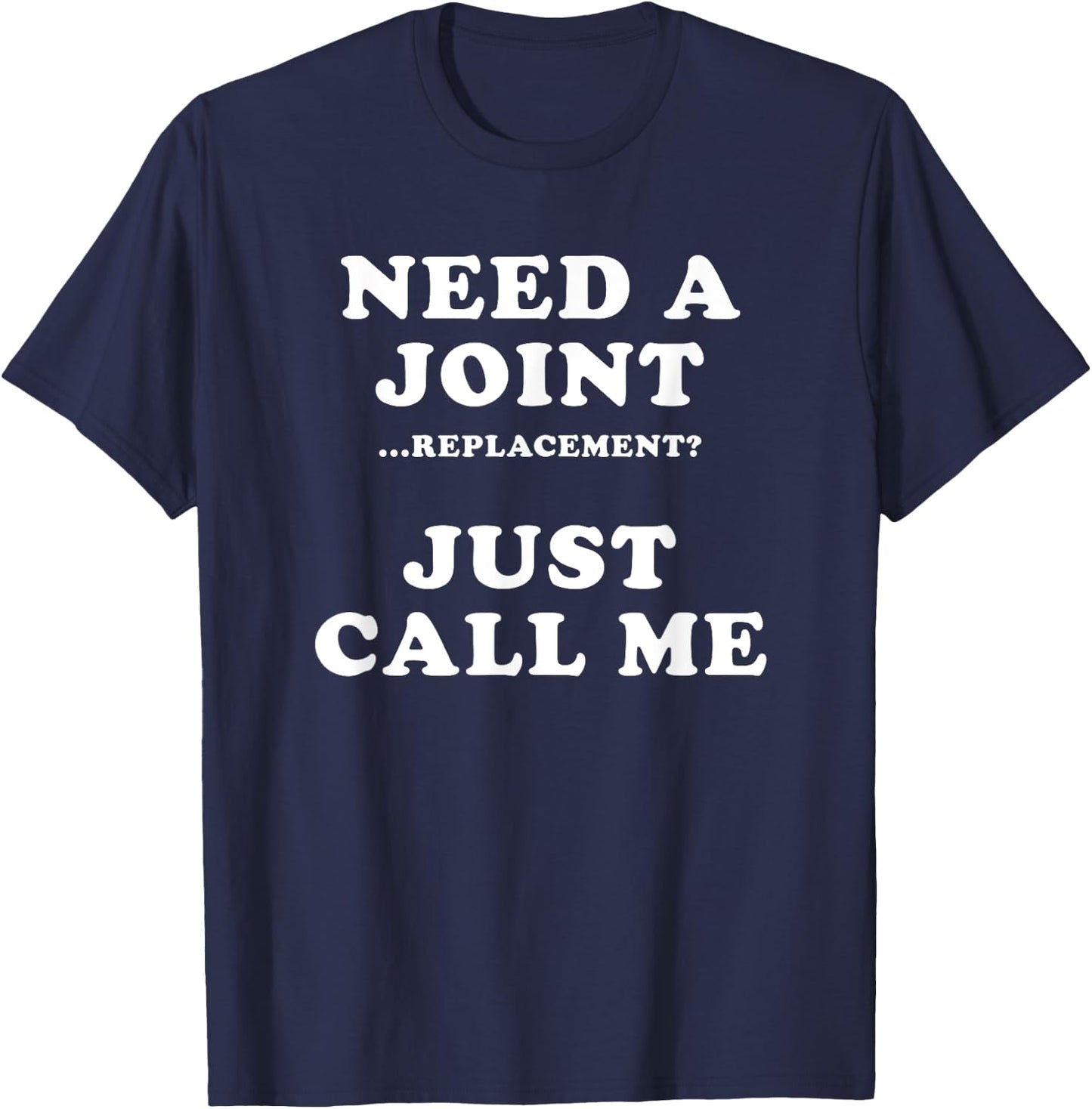 Need A Joint Orthopedic Surgeon Thank You Doctor Gift T-Shirt - T-Shirt | Navy