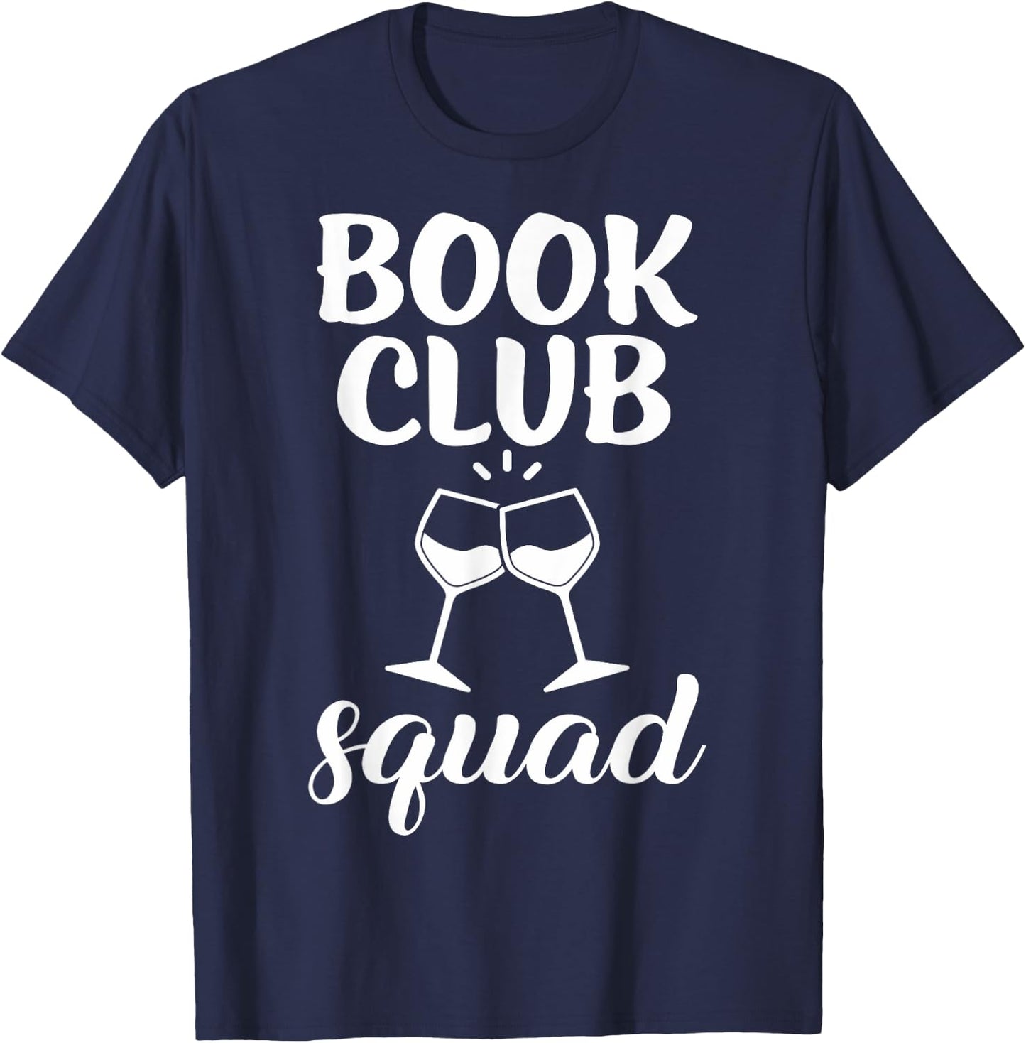 Book Club Squad Gift Reading and Wine Drinking Lovers T-Shirt - T-Shirt | Navy
