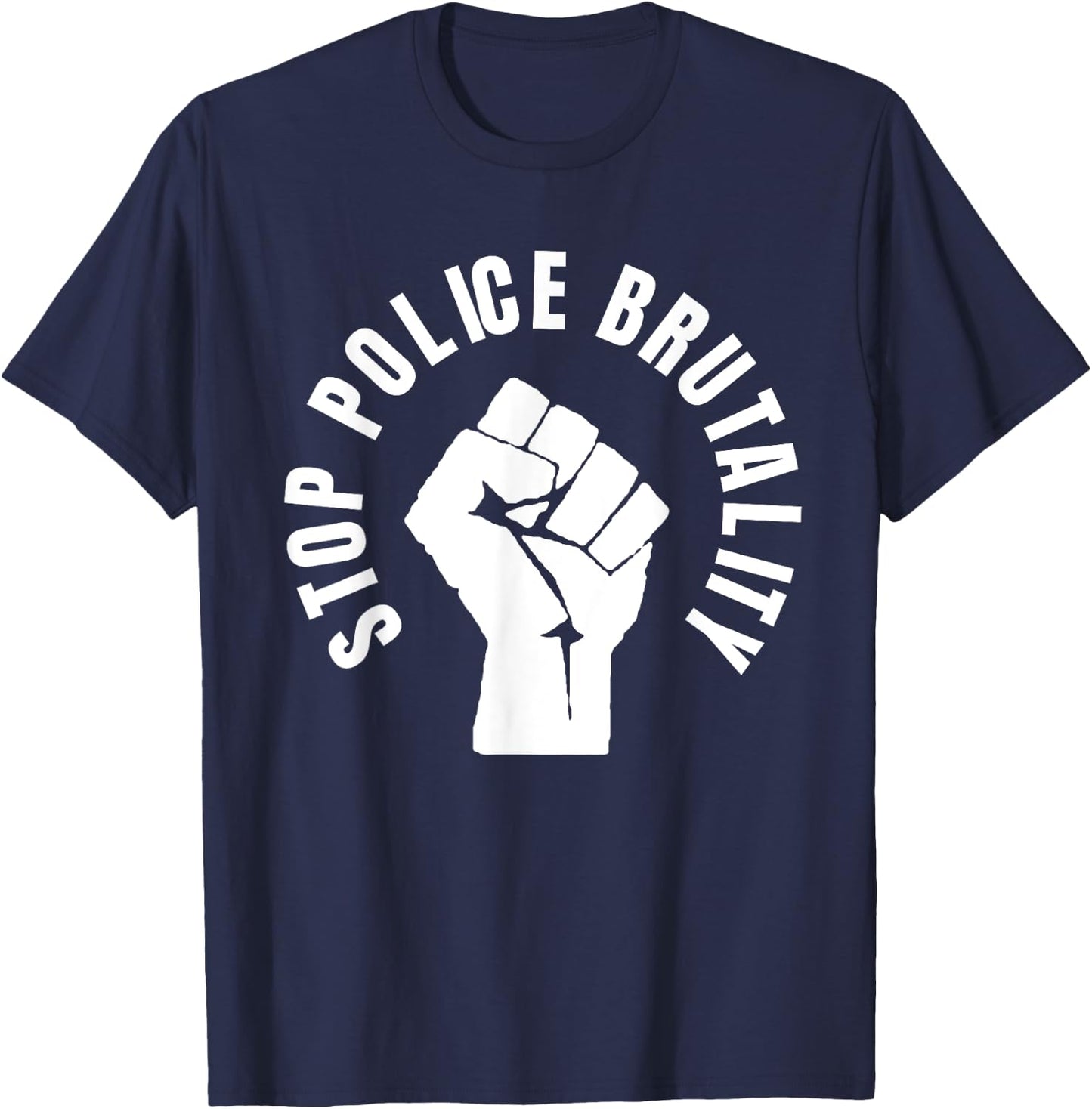 Stop Police Brutality Shirt - protest social justice T-Shirt - T-Shirt | Navy