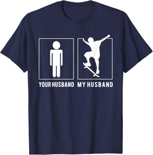 Skateboarding - Your Husband - My Husband T Shirts T-Shirt - T-Shirt | Navy
