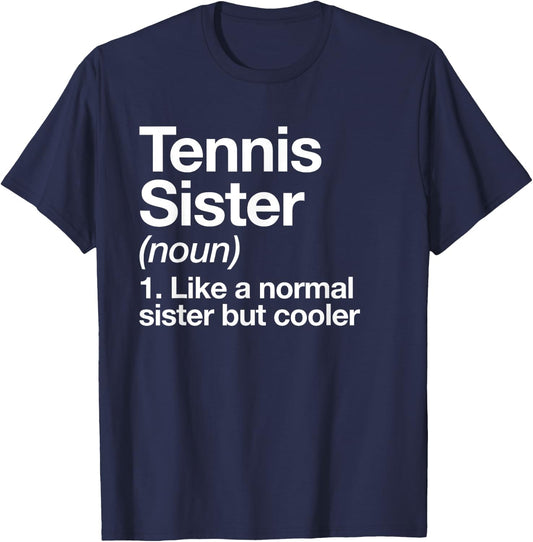 Tennis Sister Definition Funny Sports T-Shirt - T-Shirt | Navy