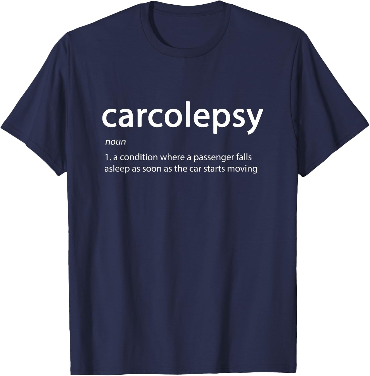Carcolepsy Definition Funny Car Sleep T-Shirt - T-Shirt | Navy
