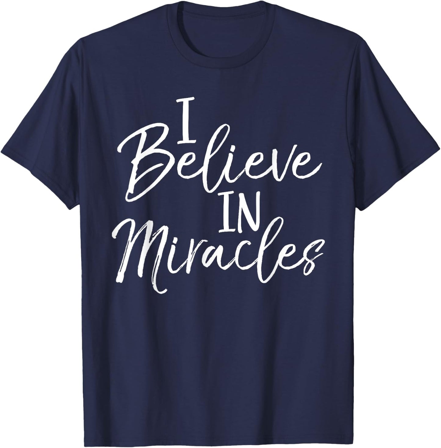 I Believe in Miracles Shirt Vintage Cool Bold Christian T-Shirt - T-Shirt | Navy