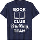 Book Club Drinking Team Gift Reading and Wine Lovers T-Shirt - T-Shirt | Navy