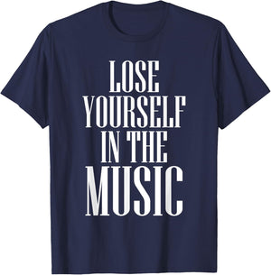 Lose Yourself in the Music Passionate T-Shirt - T-Shirt | Navy