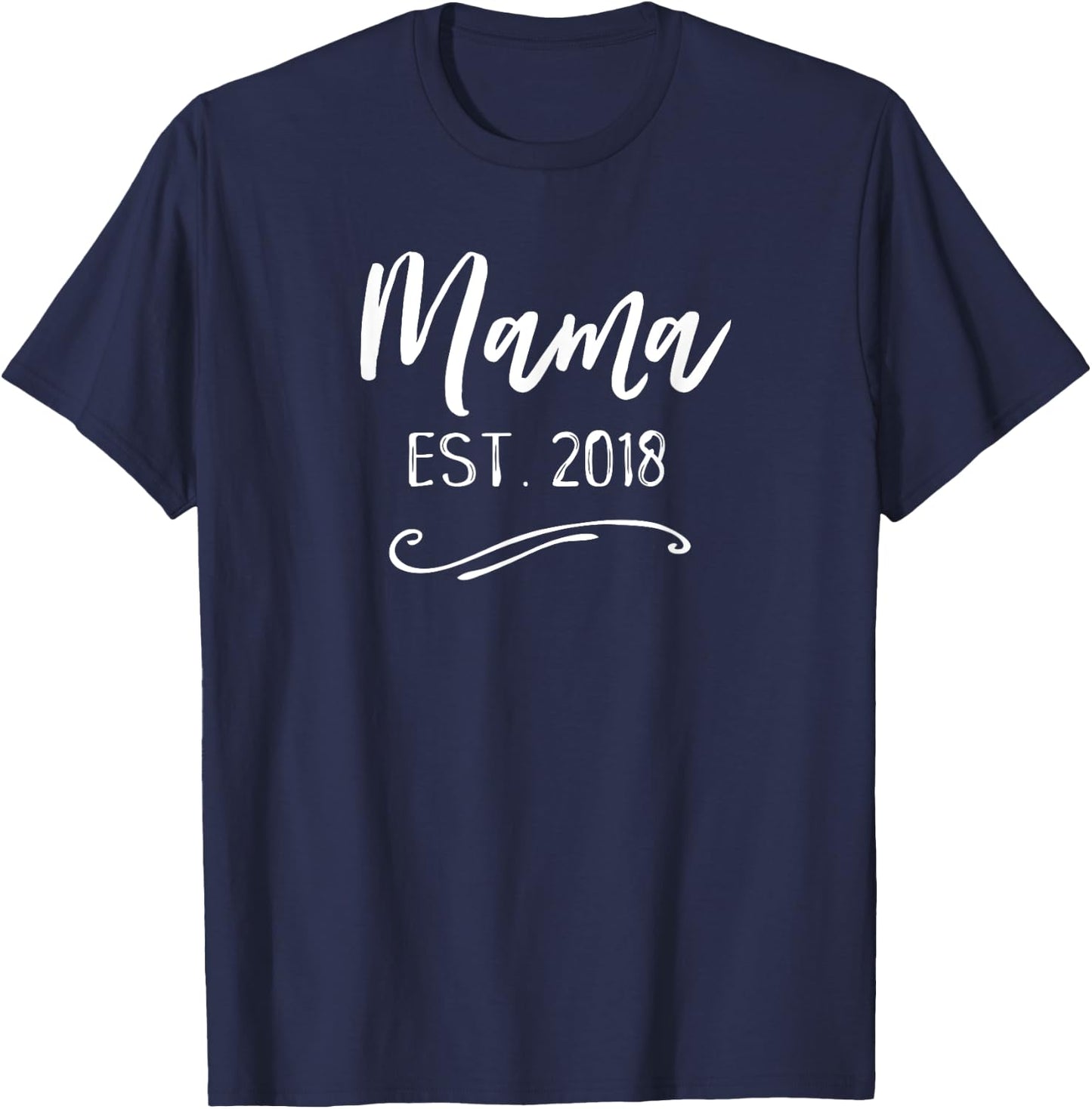Mama Shirt Cute Mom Established Est 2018 Mother's Day Gift T-Shirt - T-Shirt | Navy