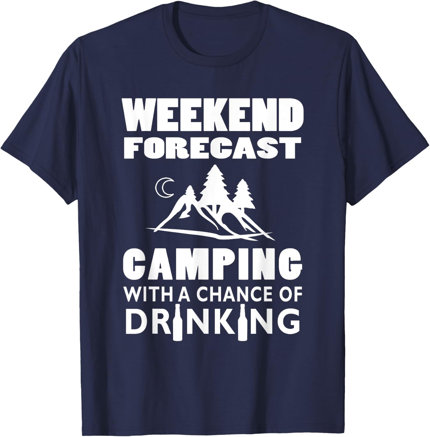 Weekend Forecast Camping With A Chance Of Drinking T-Shirt - T-Shirt | Navy