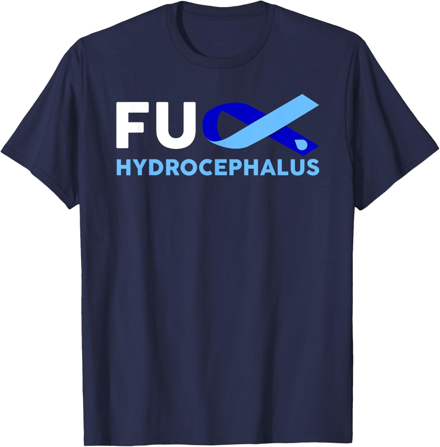 Fuck Hydrocephalus Awareness Shirt Support Survivor Gift T-Shirt - T-Shirt | Navy