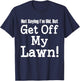 Not Saying I'm Old, But Get Off My Lawn Elderly T-Shirt - T-Shirt | Navy
