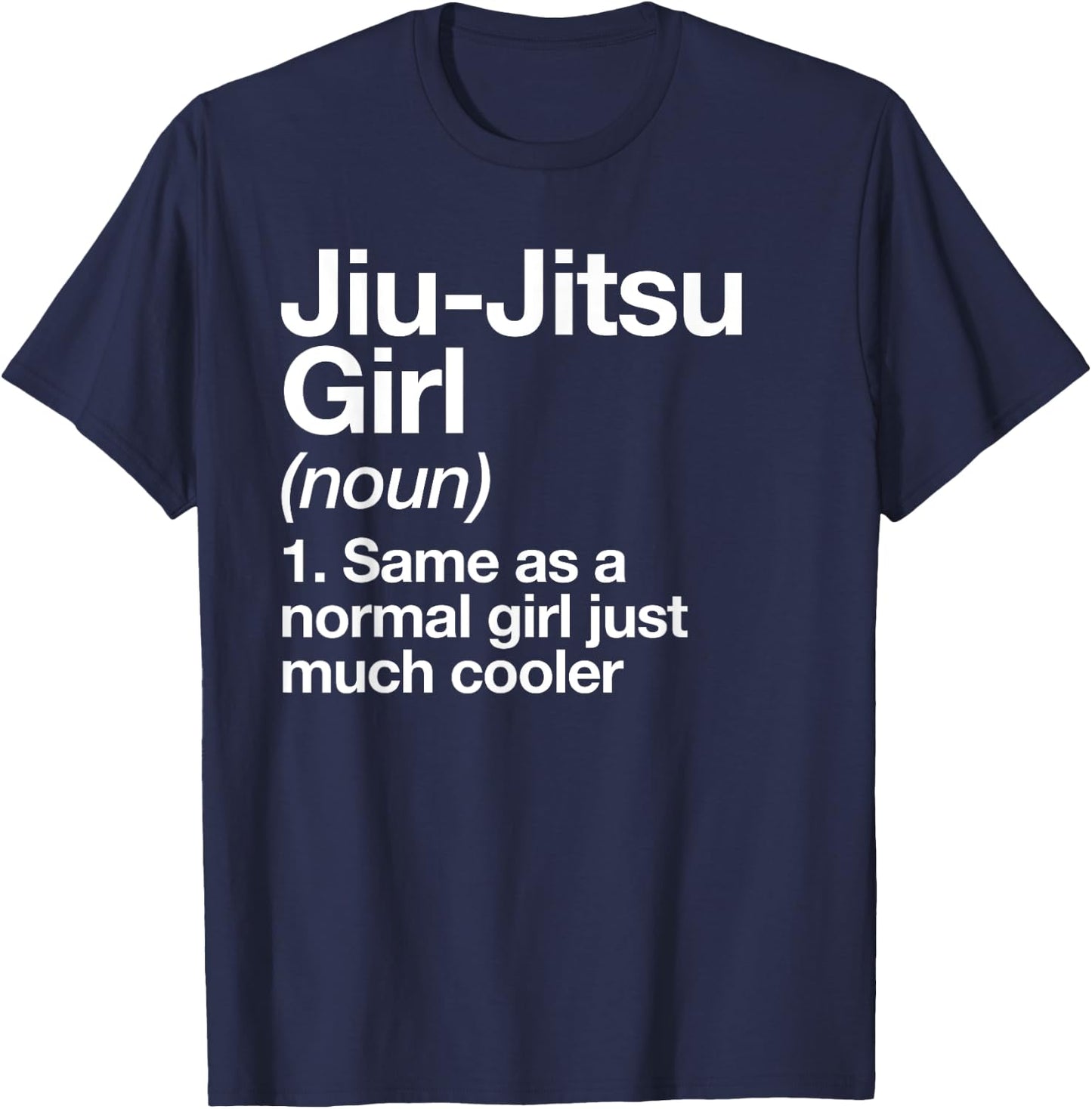 Jiu-Jitsu Girl Definition Funny Sports Martial Arts T-Shirt - T-Shirt | Navy