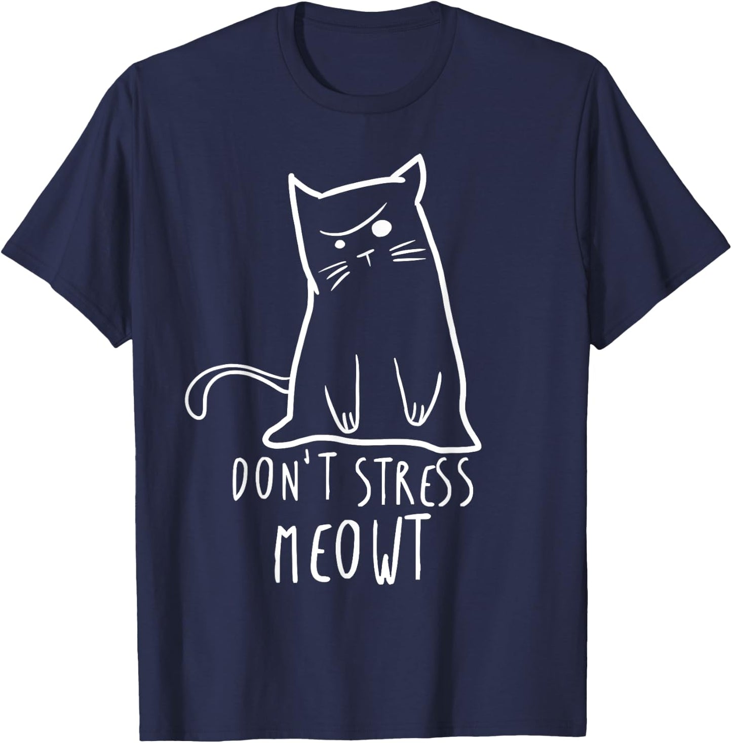 Dont stress Meowt Funny Cat T Shirt - Humour Cat Shirt T-Shirt - T-Shirt | Navy