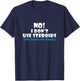No I Dont Use Steroids But Thanks for Asking T shirt T-Shirt - T-Shirt | Navy
