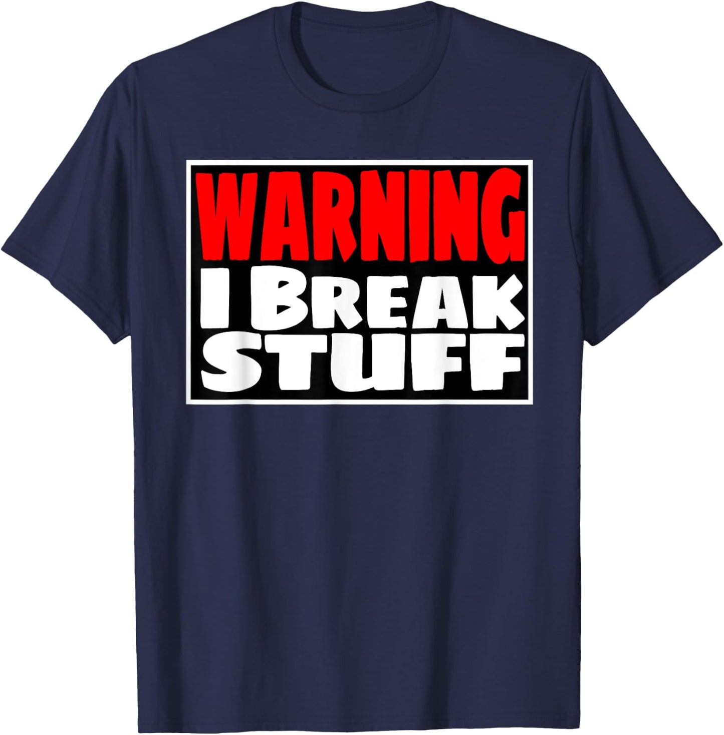 WARNING I Break Stuff Funny kids shirt T-Shirt - T-Shirt | Navy