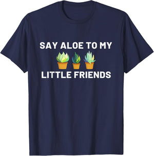 Say Aloe to My Little Friends Cactus Funny T-Shirt - T-Shirt | Navy