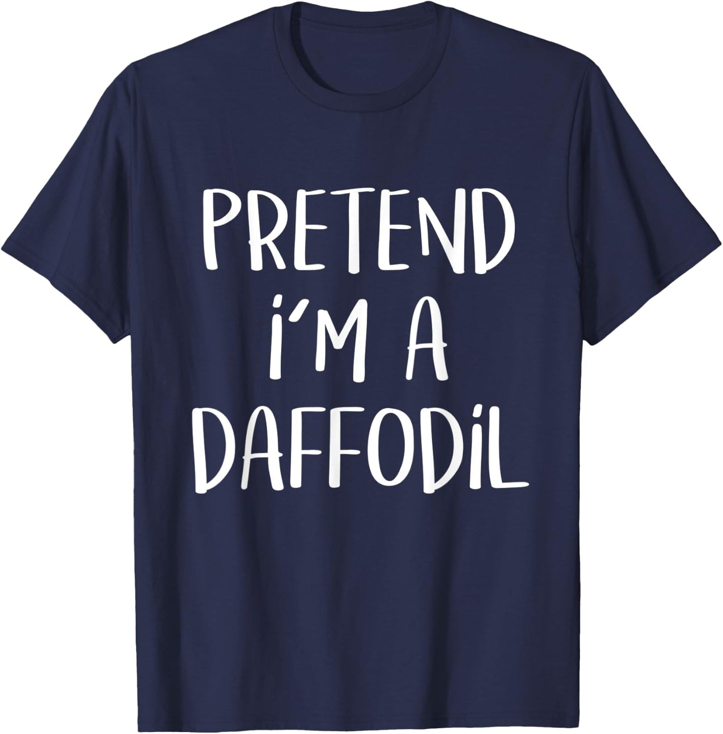 Pretend I'm A Daffodil Costume Party Lazy Funny Halloween T-Shirt - T-Shirt | Navy