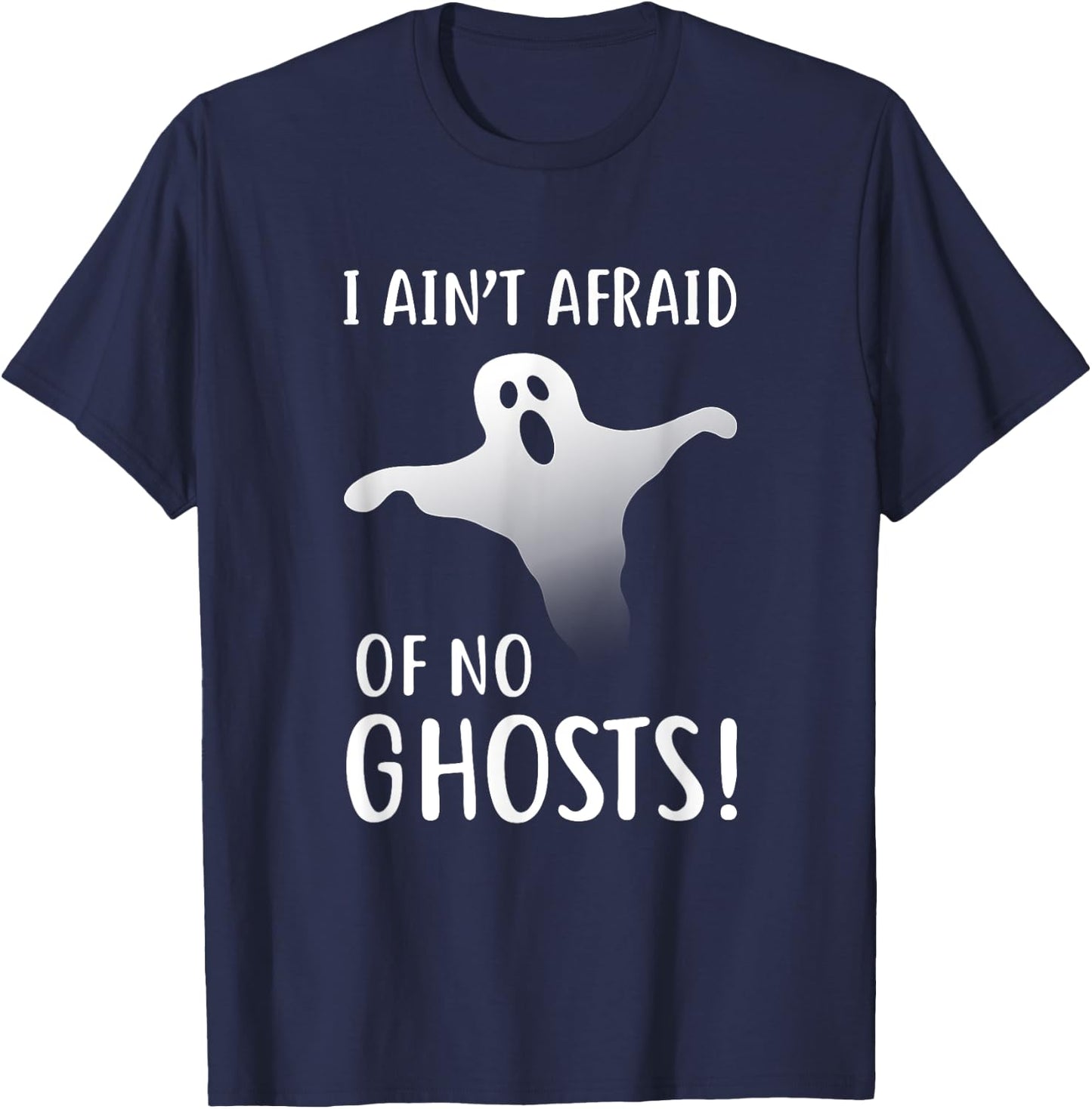 Funny I Ain't Afraid Of No Ghost Halloween T-Shirt - T-Shirt | Navy