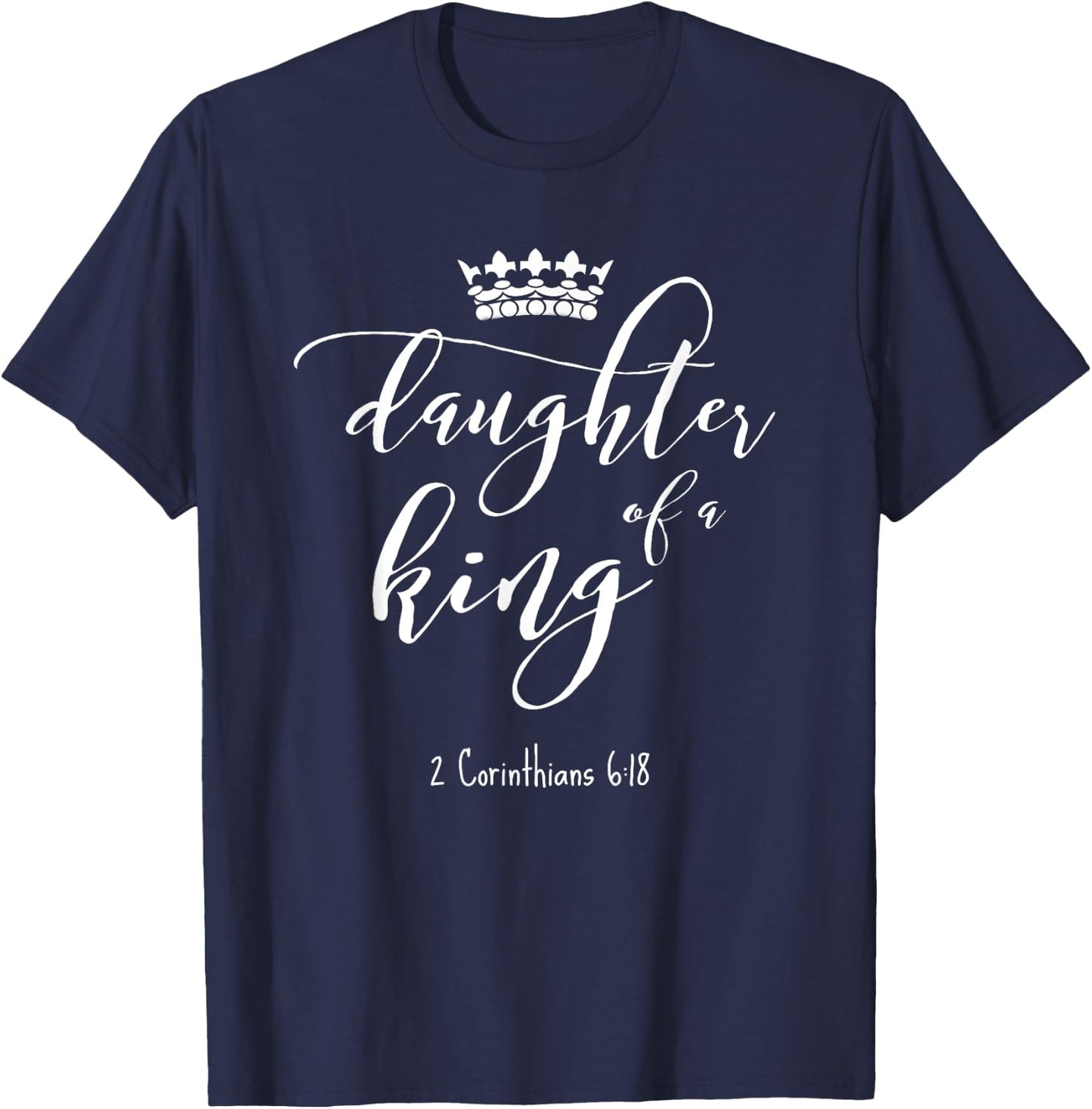 Christian Shirt Religious Jesus Daughter King Saying T-Shirt - T-Shirt | Navy