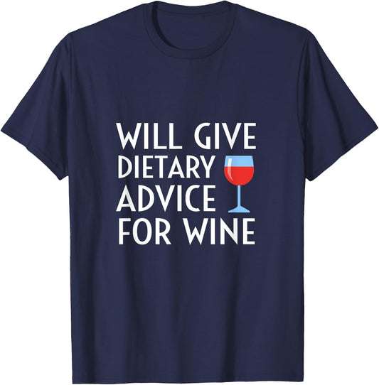 Will Give Dietary Advice For Wine Funny Dietician Dietitian T-Shirt - T-Shirt | Navy