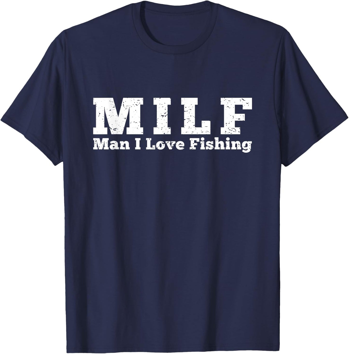 MILF Man I Love Fishing T-Shirt - T-Shirt | Navy