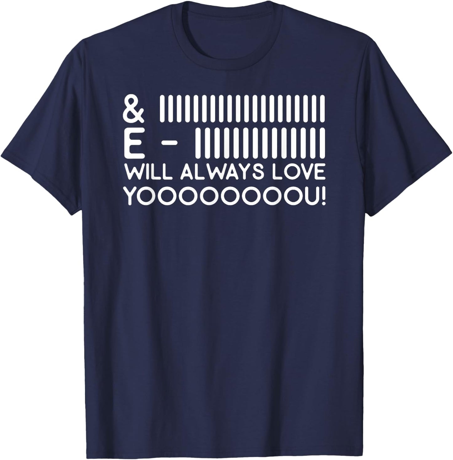 Funny Movie Lyrics I Will Always Love You Houston Song Lyric T-Shirt - T-Shirt | Navy