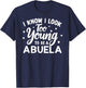 Funny Grandma I Know I Look Too Young To Be A Abuela Women T-Shirt - T-Shirt | Navy
