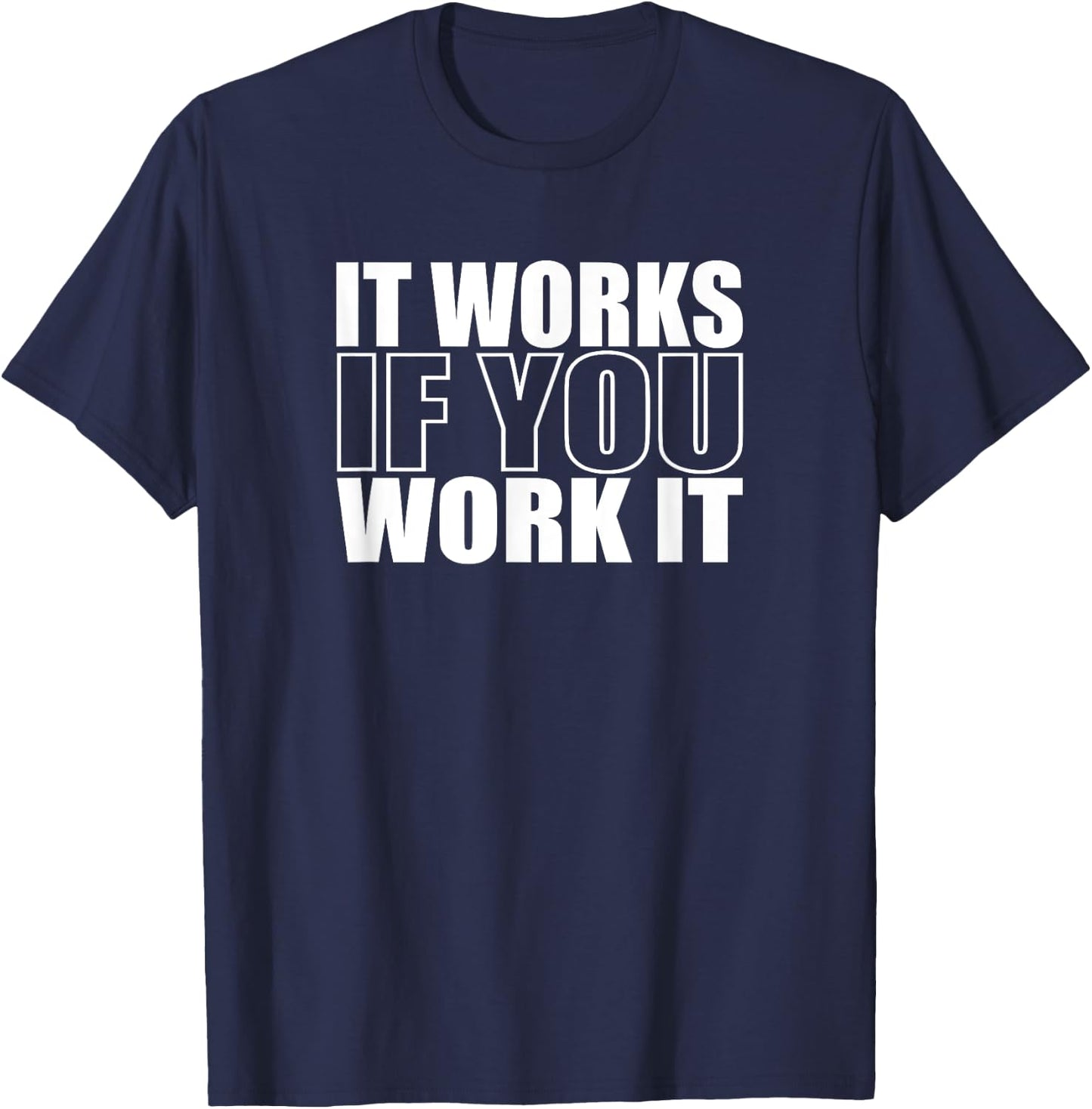 IT WORKS IF YOU WORK IT Alcoholics AA Narcotics NA Anonymous T-Shirt - T-Shirt | Navy