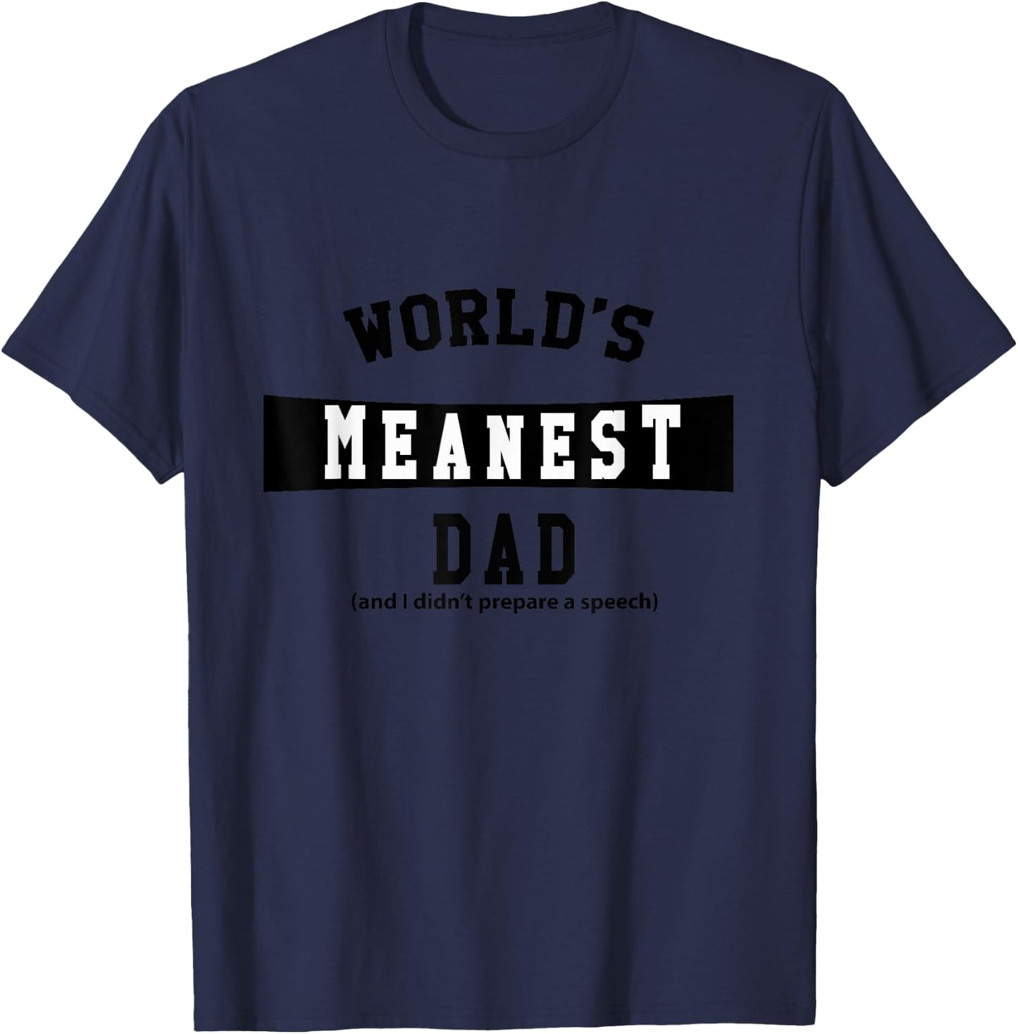World's Meanest Dad T-Shirt - T-Shirt | Navy