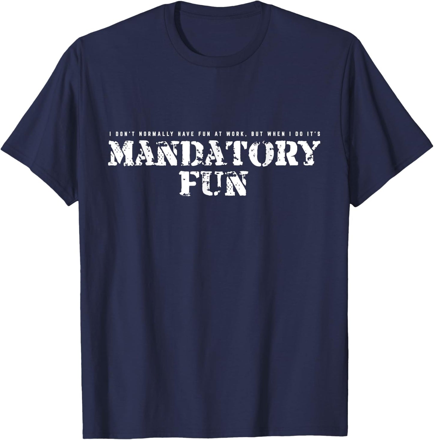 Mandatory Fun Shirt Military Saying T-Shirt - T-Shirt | Navy