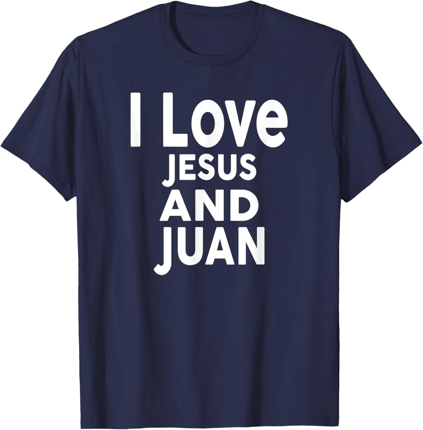 I Love Jesus and JUAN Name T-Shirt - T-Shirt | Navy